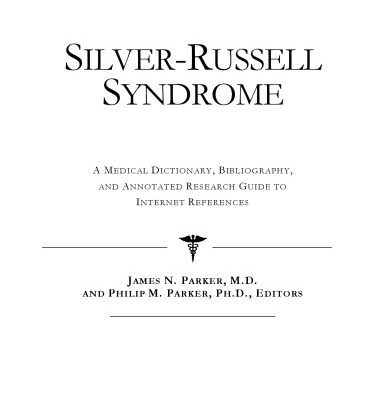 خرید و دانلود نسخه کامل کتاب Silver-Russell Syndrome – A Medical Dictionary, Bibliography, and Annotated Research Guide to Internet References