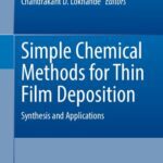 خرید و دانلود نسخه کامل کتاب Simple Chemical Methods for Thin Film Deposition: Synthesis and Applications