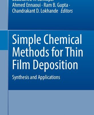 خرید و دانلود نسخه کامل کتاب Simple Chemical Methods for Thin Film Deposition: Synthesis and Applications