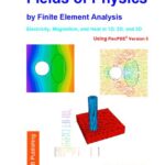 خرید و دانلود نسخه کامل کتاب Simple Fields of Physics by Finite Element Analysis – Electricity, Magnetism, and Heat in 1D, 2D, and 3D – by FlexPDE
