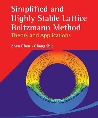 خرید و دانلود نسخه کامل کتاب Simplified and Highly Stable Lattice Boltzmann Method: Theories and Applications