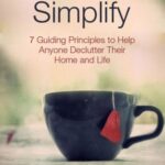 خرید و دانلود نسخه کامل کتاب Simplify: 7 Guiding Principles to Help Anyone Declutter their Home & Life