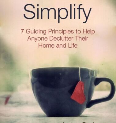 خرید و دانلود نسخه کامل کتاب Simplify: 7 Guiding Principles to Help Anyone Declutter their Home & Life