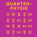 خرید و دانلود نسخه کامل کتاب SIMPLY. Quantenphysik: Wissen auf den Punkt gebracht. Visuelles Nachschlagewerk zu über 100 zentralen Themen der Quantenphysik