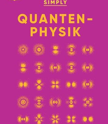 خرید و دانلود نسخه کامل کتاب SIMPLY. Quantenphysik: Wissen auf den Punkt gebracht. Visuelles Nachschlagewerk zu über 100 zentralen Themen der Quantenphysik