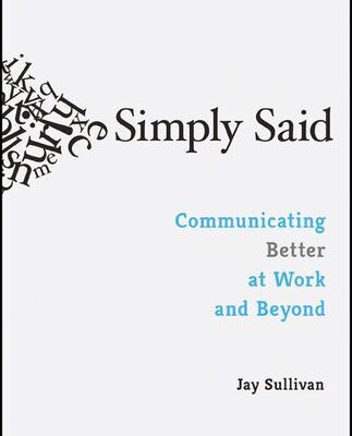 خرید و دانلود نسخه کامل کتاب Simply Said: Communicating Better at Work and Beyond