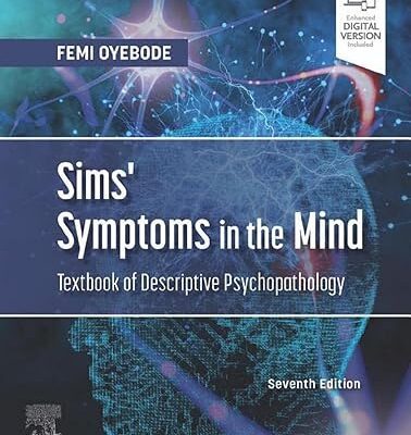 خرید و دانلود نسخه کامل کتاب Sims’ Symptoms in the Mind: Textbook of Descriptive Psychopathology (7th Edition) – Orginal Pdf