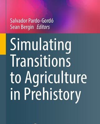 خرید و دانلود نسخه کامل کتاب Simulating Transitions to Agriculture in Prehistory