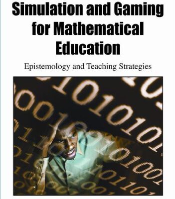 خرید و دانلود نسخه کامل کتاب Simulation and Gaming for Mathematical Education: Epistemology and Teaching Strategies