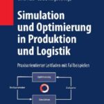 خرید و دانلود نسخه کامل کتاب Simulation und Optimierung in Produktion und Logistik: Praxisorientierter Leitfaden mit Fallbeispielen