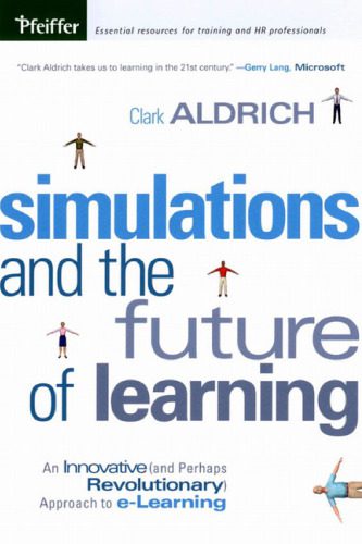 خرید و دانلود نسخه کامل کتاب Simulations and the Future of Learning: An Innovative and Perhaps Revolutionary Approach to e-Learning_68c750f57fafe.jpeg خرید و دانلود نسخه کامل کتاب Simulations and the Future of Learning: An Innovative and Perhaps Revolutionary Approach to e-Learning