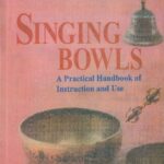 خرید و دانلود نسخه کامل کتاب Singing Bowls: A Practical Handbook of Instruction and Use