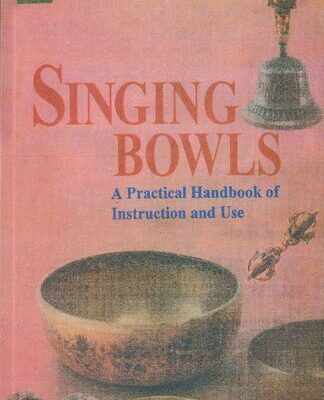 خرید و دانلود نسخه کامل کتاب Singing Bowls: A Practical Handbook of Instruction and Use