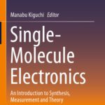 خرید و دانلود نسخه کامل کتاب Single-Molecule Electronics: An Introduction to Synthesis, Measurement and Theory