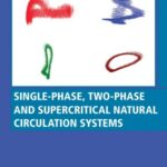 خرید و دانلود نسخه کامل کتاب Single-phase, Two-phase and Supercritical Natural Circulation Systems