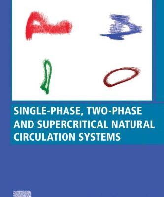 خرید و دانلود نسخه کامل کتاب Single-phase, Two-phase and Supercritical Natural Circulation Systems