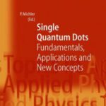 خرید و دانلود نسخه کامل کتاب Single quantum dots: fundamentals, applications, and new concepts