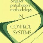 خرید و دانلود نسخه کامل کتاب Singular perturbation methodology in control systems