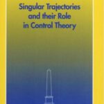 خرید و دانلود نسخه کامل کتاب Singular Trajectories and their Role in Control Theory (Mathématiques et Applications)
