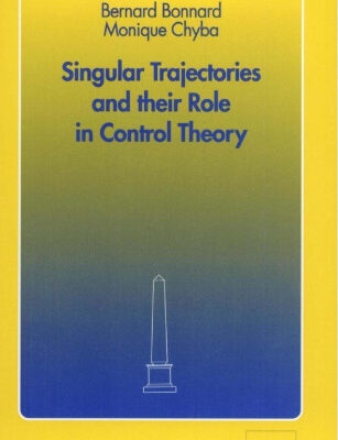 خرید و دانلود نسخه کامل کتاب Singular Trajectories and their Role in Control Theory (Mathématiques et Applications)