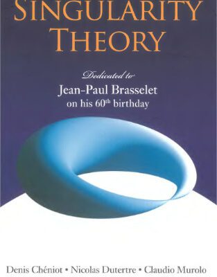 خرید و دانلود نسخه کامل کتاب Singularity theory: proc. Marseille 2005, Brasselet 60th