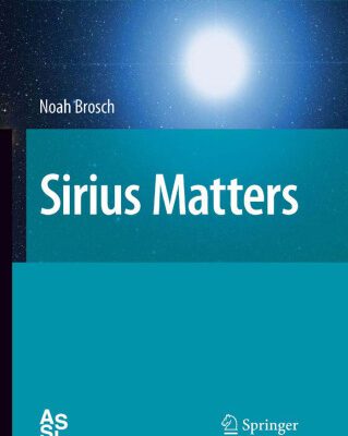 خرید و دانلود نسخه کامل کتاب Sirius Matters (Astrophysics and Space Science Library)