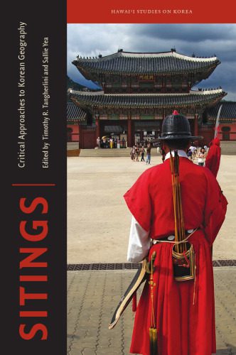 خرید و دانلود نسخه کامل کتاب Sitings: Critical Approaches to Korean Geography (Hawai’i Studies on Korea)_68c71fa8ee9ec.jpeg خرید و دانلود نسخه کامل کتاب Sitings: Critical Approaches to Korean Geography (Hawai’i Studies on Korea)