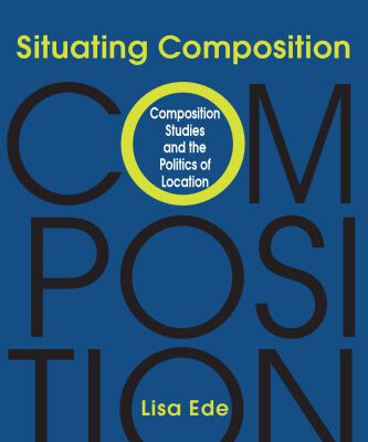 خرید و دانلود نسخه کامل کتاب Situating Composition: Composition Studies and the Politics of Location