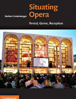 خرید و دانلود نسخه کامل کتاب Situating Opera: Period, Genre, Reception