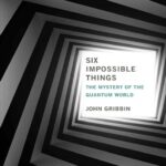 خرید و دانلود نسخه کامل کتاب Six Impossible Things: The Mystery of The Quantum World