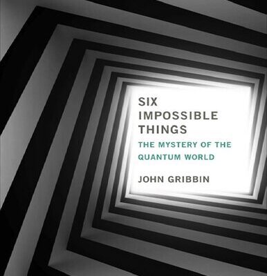 خرید و دانلود نسخه کامل کتاب Six Impossible Things: The Mystery of The Quantum World