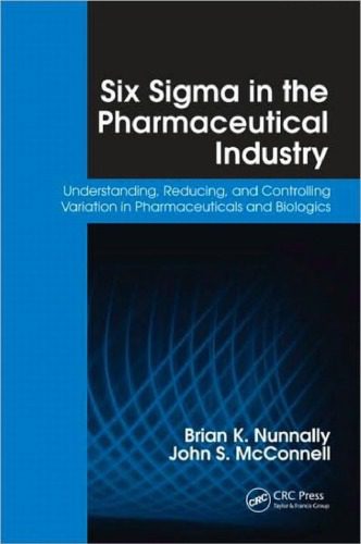 خرید و دانلود نسخه کامل کتاب Six Sigma in the Pharmaceutical Industry: Understanding, Reducing, and Controlling Variation in Pharmaceuticals and Biologics_68bba7461202a.jpeg خرید و دانلود نسخه کامل کتاب Six Sigma in the Pharmaceutical Industry: Understanding, Reducing, and Controlling Variation in Pharmaceuticals and Biologics