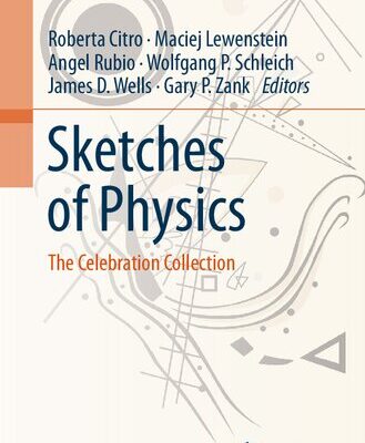 خرید و دانلود نسخه کامل کتاب Sketches of Physics : The Celebration Collection