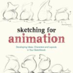 خرید و دانلود نسخه کامل کتاب Sketching for Animation: Developing Ideas, Characters and Layouts in Your Sketchbook