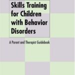 خرید و دانلود نسخه کامل کتاب Skills Training for Children with Behavior Disorders: A Parent and Therapist Guidebook