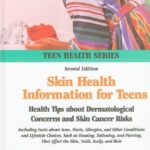 خرید و دانلود نسخه کامل کتاب Skin Health Information for Teens: Health Tips about Dermatological Concerns and Skin Cancer Risks : Including Facts about Acne, Warts, Allergies, and Other Conditions and Lifestyle Choices, Such as … (2nd ed.) – Original PDF