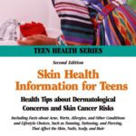 خرید و دانلود نسخه کامل کتاب Skin Health Information for Teens: Health Tips about Dermatological Concerns and Skin Cancer Risks : Including Facts about Acne, Warts, Allergies, and … and Lifestyle Cho (Teen Health Series)