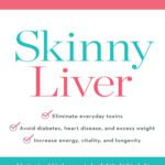 خرید و دانلود نسخه کامل کتاب Skinny Liver: A Proven Program to Prevent and Reverse the New Silent Epidemic—Fatty Liver Disease