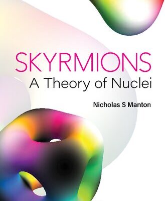 خرید و دانلود نسخه کامل کتاب Skyrmions: A Theory Of Nuclei