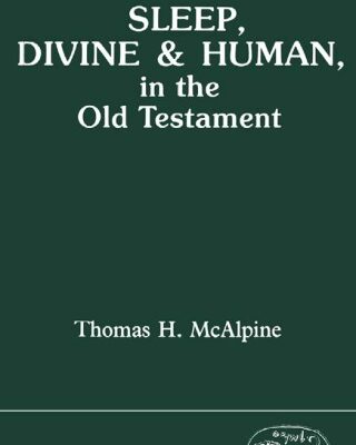 خرید و دانلود نسخه کامل کتاب Sleep, Divine and Human, in the Old Testament (Journal for the Study of the Old Testament Supplement Series, 38)