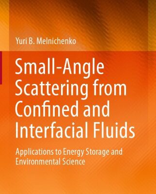 خرید و دانلود نسخه کامل کتاب Small-Angle Scattering from Confined and Interfacial Fluids