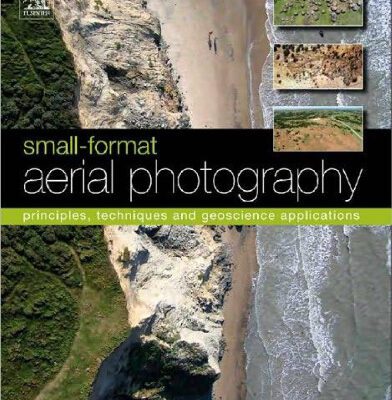 خرید و دانلود نسخه کامل کتاب Small-Format Aerial Photography: Principles, techniques and geoscience applications