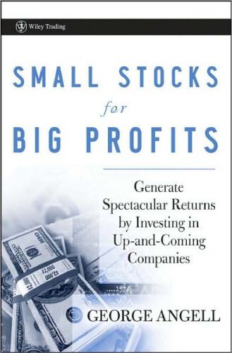 خرید و دانلود نسخه کامل کتاب Small Stocks for Big Profits: Generate Spectacular Returns by Investing in Up-and-Coming Companies (Wiley Trading)_68b4c1f630240.jpeg خرید و دانلود نسخه کامل کتاب Small Stocks for Big Profits: Generate Spectacular Returns by Investing in Up-and-Coming Companies (Wiley Trading)