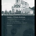 خرید و دانلود نسخه کامل کتاب Small-Town Russia: Postcommunist Livelihoods and Identities: (Basees Routledgecurzon Series on Russian and East European Studies, 12)