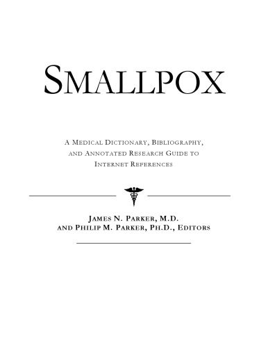 خرید و دانلود نسخه کامل کتاب Smallpox – A Medical Dictionary, Bibliography, and Annotated Research Guide to Internet References_68d48ed0b76d7.jpeg خرید و دانلود نسخه کامل کتاب Smallpox – A Medical Dictionary, Bibliography, and Annotated Research Guide to Internet References
