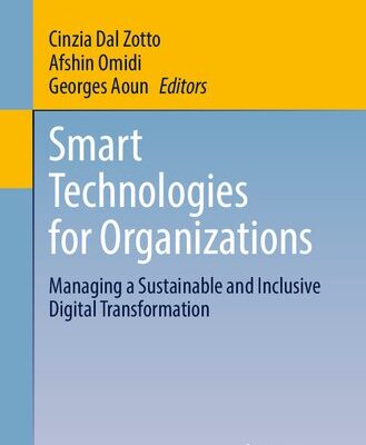 خرید و دانلود نسخه کامل کتاب Smart Technologies for Organizations: Managing a Sustainable and Inclusive Digital Transformation