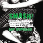 خرید و دانلود نسخه کامل کتاب Smash Green Day The Offspring Bad Religion NOFX And The 90s Punk Explosion