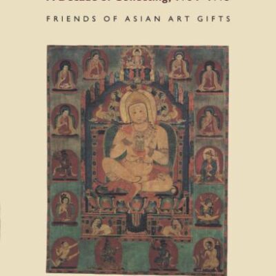 خرید و دانلود نسخه کامل کتاب Smith Judith .A Decade of Collecting, 1984-1993. Friends of Asian Art Gifts