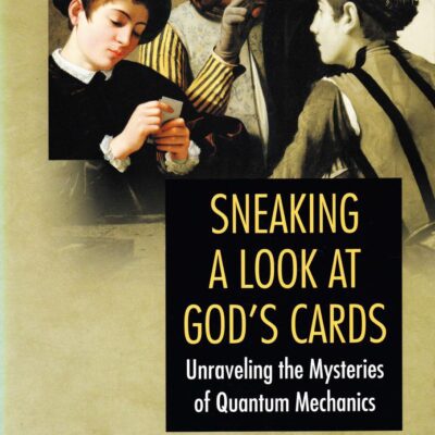 خرید و دانلود نسخه کامل کتاب Sneaking a Look at God’s Cards – Unraveling the Mysteries of Quantum Mechanics