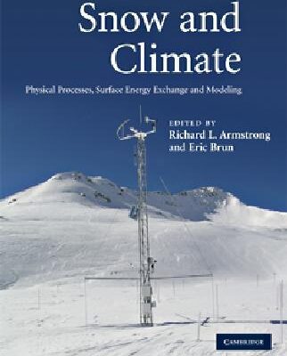 خرید و دانلود نسخه کامل کتاب Snow and Climate Physical Processes Surface Energy Exchange and Modeling